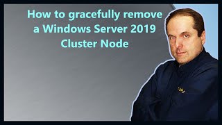 How to gracefully remove a Windows Server 2019 Cluster Node [upl. by Nirmak496]