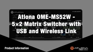 Introducing the Atlona OMEMS52W  5×2 Matrix Switcher with USB and Wireless Link [upl. by Aihcrop793]