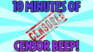 10 Minutes of Censor Beep [upl. by Harshman]