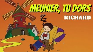 Meunier tu dors  Comptine pour enfants par Richard [upl. by Wieche]