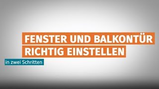 Fenster und Balkontür einfach selbst einstellen [upl. by Llerrut967]