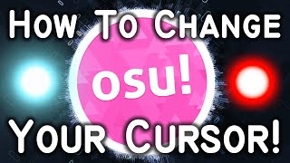 How To Change Your Cursor In osu [upl. by Elacim633]