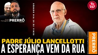 A esperança vem da rua com Padre Júlio Lancellotti [upl. by Neddy]