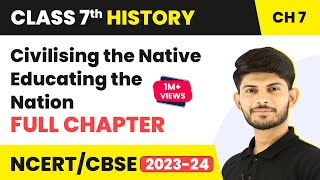 Civilising the Native Educating the Nation  Full Chapter Explanation  Class 8 History Chapter 7 [upl. by Stine660]