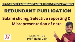 Redundant Publications  Salami Slicing  Selective Reporting  Misrepresentation of Data  L  05 [upl. by Aronas]