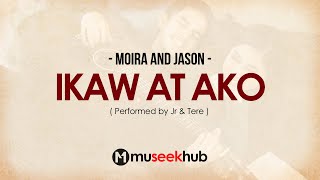 Moira and Jason  Ikaw at Ako  FULL HD  Lyrics 🎵 [upl. by Darrelle]