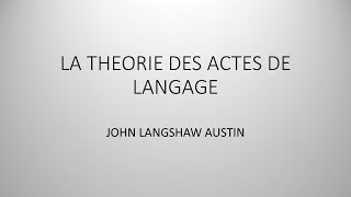 LA THEORIE DES ACTES DE LANGAGE [upl. by Atteynad]