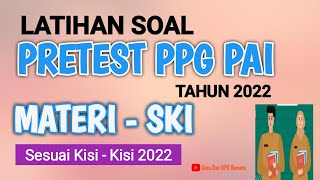 LATIHAN SOAL PRETEST PPG PAI 2022  MATERI SKI [upl. by Airdnoed]