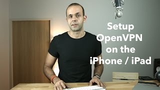 How to Setup OpenVPN on the iPad and iPhone [upl. by Lewiss]