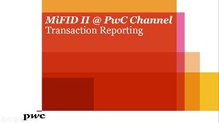 MiFID II  PwC  Transaction Reporting [upl. by Xad]