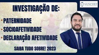 Investigação de paternidade socioafetividade declaração afetividade Saiba tudo sobre 2023 [upl. by Cob]