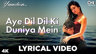 Aye Dil Dil Ki Duniya Mein Image Lyrical Yaadein  Hrithik Roshan Kareena Kapoor  Sneha Pant KK [upl. by Sirkin]