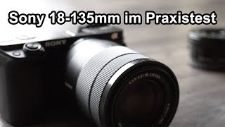 Sony EMount SEL18135  18135mm F3556 PRAXISTEST deutsch [upl. by Hands556]