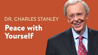 Peace With Yourself – Dr Charles Stanley [upl. by Alasdair]