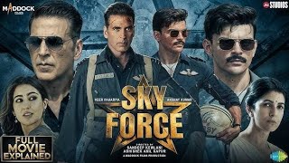 Sky Force Full Movie 2025  Akshay Kumar Blockbuster Full Action Movie Sky Force  Akshay Kumar [upl. by Edda]