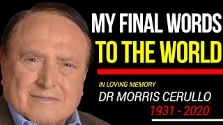 HIS MESSAGE THAT LEFT THE WORLD IN TEARS  TRIBUTE TO DR MORRIS CERULLO 1931  2020 [upl. by Arocal]