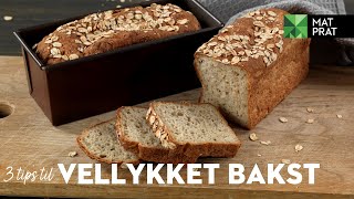 3 baketips til hjemmelaget brød  MatPrat [upl. by Thisbe148]