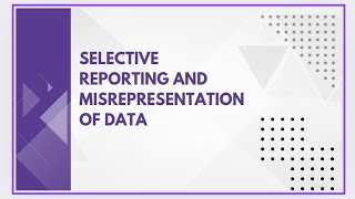 Selective reporting and misrepresentation of data [upl. by Nanis]