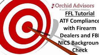 FFL Tutorial  ATF Compliance with Firearm Dealers and FBI NICS Background Check [upl. by Yllib]