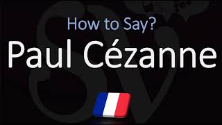 How to Pronounce Paul Cézanne  French amp English Pronunciation [upl. by Anemaj959]