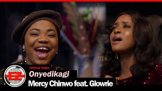 Mercy Chinwo  Onyedikagi feat Glowrie [upl. by Gold613]