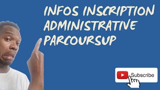 🇫🇷⏰ INFOS INSCRIPTION ADMINISTRATIVE PARCOURSUP 🇫🇷 [upl. by Eeznyl]