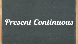 Present Continuous Tense Usage and Examples [upl. by Anaoj988]