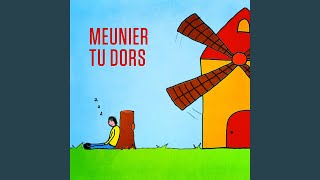 Meunier tu dors Ton moulin va trop vite [upl. by Amoritta280]