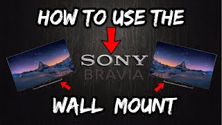 How to Use The Sony BRAVIA Wall Mount [upl. by Polash]