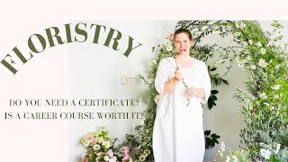 How to Become a Florist  SHOULD YOU TAKE A FLORISTRY COURSE FIRST [upl. by Dupre393]