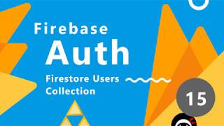 Firebase Auth Tutorial 15 Firestore Users Collection [upl. by Dougald]