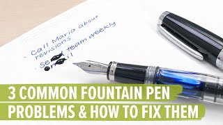 3 Common Fountain Pen Problems and How to Fix Them [upl. by Nilorac]