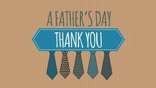 FATHERS DAY  A Fathers Day Thank You [upl. by Nenney]