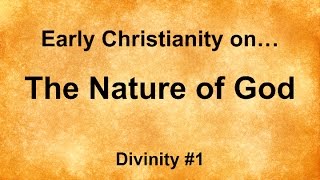 Early Christianity on The Nature of God [upl. by Icart870]