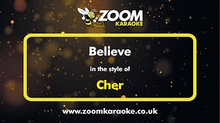 Cher  Believe  Karaoke Version from Zoom Karaoke [upl. by Nerine429]