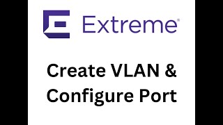 How to Create amp Configure Vlan EXOS Extreme Networks [upl. by Luapnaej]