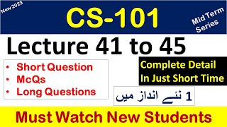 CS101 lecture 41 to 45 quotHighlighted Questionsquotcs101short lecturesMid TermFull Detail in Short Time [upl. by Naryt]