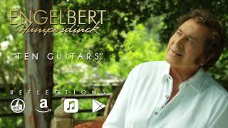 Engelbert Humperdinck  Ten Guitars Official Audio  Reflections EP [upl. by Adlemy118]