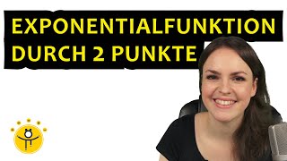 EXPONENTIALFUNKTION aus 2 Punkten aufstellen – Funktionsgleichung bestimmen Beispiele [upl. by Wanyen]