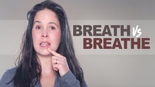 Breath vs Breathe – Pronunciation and Grammar [upl. by Opalina]