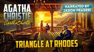 AGATHA CHRISTIE  TRIANGLE AT RHODES  Narrated by Jason Fraser  Detective Tales [upl. by Nastassia415]