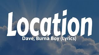 Dave Burna Boy  Location Lyrics [upl. by Ade]