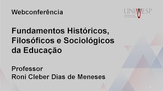 Webconferência  Fundamentos Históricos Filosóficos e Sociológicos da Educação [upl. by Nelyag829]