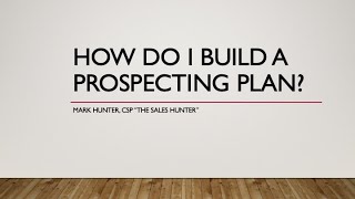 How Do I Build a Prospecting Plan [upl. by Volnak941]