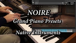 NOIRE Grand Piano Pure Presets  Native Instruments [upl. by Marley277]