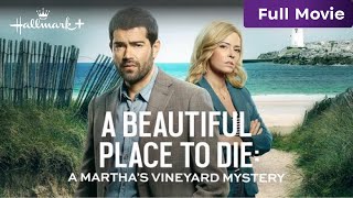 A Beautiful Place to Die A Marthas Vineyard Mystery  Full Hallmark Movie  Hallmark [upl. by Gargan]