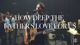 How Deep the Fathers Love For Us  Austin Stone Worship Live [upl. by Ellevel989]