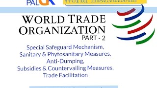 WTO Part 2   SSM SPS AntiDumping Subsidies amp Countervailing Measures Trade Facilitation [upl. by Aihsotal]