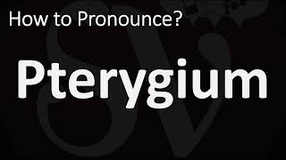 How to Pronounce Pterygium CORRECTLY [upl. by Atteinotna]