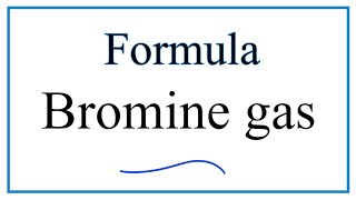 Write the Formula for Bromine gas [upl. by Casady872]